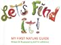 Let's Find It!: My First Nature Guide