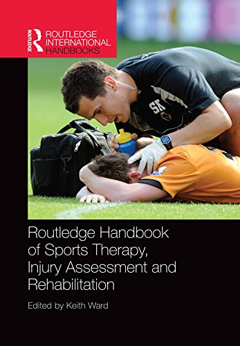 Routledge Handbook of Sports Therapy, Injury Assessment and Rehabilitation (Routledge International Handbooks)