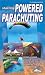 Starting Powered Parachuting - Learn to Fly a Powered Parachute