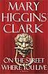 On the Street Where You Live : A Novel