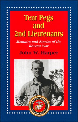 tent pegs and 2nd lieutenants memoirs and stories of the korean war