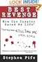 Best Revenge: How Theater Saved My Life and Has Been Killing Me Ever Since