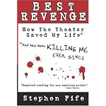 Best Revenge                                                               Mpn: How Theater Saved My Life and Has Been Killing Me Ever Since--With Appearances ... Joseph Chaikin, Sholem Asch, and Sam Shepard book cover