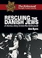 Rescuing the Danish Jews: A Heroic Story from the Holocaust (Holocaust Through Primary Sources)