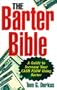 The Barter Bible: A Guide to Increase Your Cash Flow Using Barter