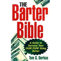 The Barter Bible: A Guide to Increase Your Cash Flow Using Barter