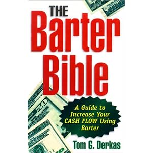 The Barter Bible: A Guide to Increase Your Cash Flow Using Barter