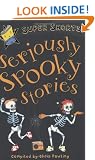 Seriously Spooky Stories (Super Shorts)