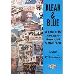 Bleak & Blue : 22 Years at the Manchester Academy of Football