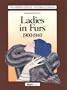 Ladies in Furs, 1900-1940 (Twentieth Century Histories of Fashion)