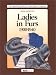 Book Ladies in Furs: 1900-1940 (The Twentieth Century-Histories of Fashion Series)