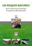 Les risques naturels : De la connaissance pratique à la gestion administrative