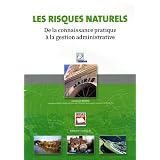 Les risques naturels : De la connaissance pratique � la gestion administrativepar Liliane Besson