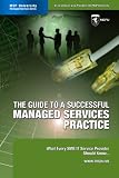 The Guide to a Successful Managed Services Practice - What Every SMB IT Service Provider Should Know...
