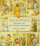 Halloween: Romantic Art and Customs of Yesteryear