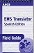 EMS Translator Field Guide (Spanish Edition) EMS Translator Field Guide (Spanish Edition)