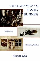 The Dynamics of Family Business: Building Trust and Resolving Conflict