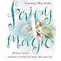 Fairy Magic: All About Fairies And How To Bring Their Magic Into Your Life