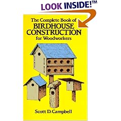 The Complete Book of Birdhouse Construction for Woodworkers