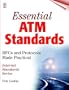 Essential ATM Standards: RFCs and Protocols Made Practical