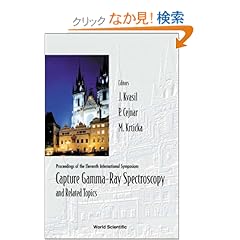 【クリックでお店のこの商品のページへ】Capture Gamma-Ray Spectroscopy and Related Topics: Proceedings of the Eleventh International Symposium 2-6 September, 2002 Pruhonice Near Prague, Czech Republic: J. Kvasil, M. Krticka: 洋書