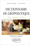 Dictionnaire de g�opolitique. Etats, concepts, auteurs
