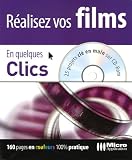 R�alisez vos films En quelques Clics (1C�d�rom)