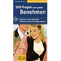 300 Fragen zum guten Benehmen: Stilsicher in allen Situationen. Praktischer Rat von der Knigge-Expertin (Gro�e GU Kompasse)