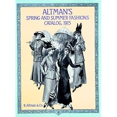 Altman's Spring and Summer Fashions Catalog, 1915 (Altman's Spring & Summer Fashions Catalog)