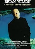 Brian Wilson: I Just Wasn`t Made for These Times