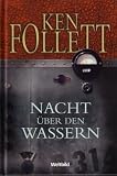 Nacht &uuml;ber den Wassern. - Ken Follett