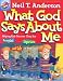Book What God Says about Me: Helping Kids Discover That They Are Accepted Safe and Important in Jesus Christ