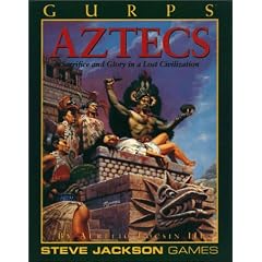 Gurps Aztecs: Sacrifice and Glory in a Lost Civilization (Steve Jackson Games)