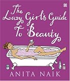 The Lazy Girls Guide to Beauty
