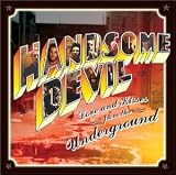 Handsome Devil -  Love and Kisses from the Underground