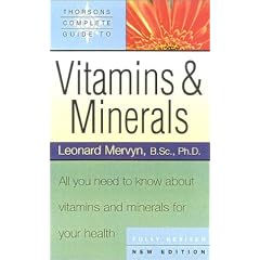 Thorsons' Complete Guide to Vitamins and Minerals: All You Need to Know About Vitamins & Minerals For Your Health (Collins Crime)