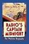 Radio's, Captain Midnight : The Wartime Biography