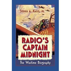 Radio's "Captain Midnight": The Wartime Biography