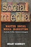 Social Media: Master Social Media Marketing - Facebook, Twitter, YouTube & Instagram (Social Media, Facebok, Twitter, YouTube, Instagram)