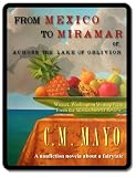 From Mexico to Miramar or, Across the Lake of Oblivion