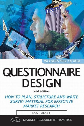 Questionnaire Design: How to Plan, Structure and Write Survey Material for Effective Market Research (Market Research in Practice)