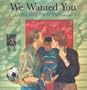 We Wanted You