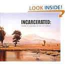 Incarcerated: Visions of California in the 21st Century