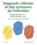 Diagnostic infirmier et r�le autonome de l'infirmi�re selon la classification de l'ANADI