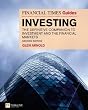 Image of The Financial Times Guide to Investing: The Definitive Companion to Investment and the Financial Markets (The FT Guides)