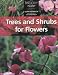 Trees and Shrubs for Flowers (The woody plant)