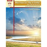 what praise can i play on sunday bk 3 may  june services 10 easily prepared piano arrangements sacred performer