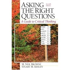 Asking the Right Questions: A Guide to Critical Thinking, Seventh Edition