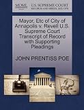 Mayor, Etc of City of Annapolis v. Revell U.S. Supreme Court Transcript of Record with Supporting Pleadings