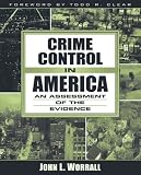 Crime Control in America: An Assessment of the Evidence